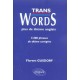 Trans Words , Plus De Theme Anglais , 5000 Phrases De Theme Corrigees - Florent Gusdorf