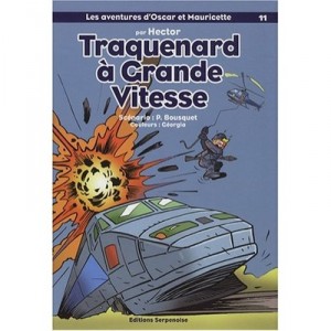 Les Aventures D'oscar Et Mauricette T.11 , Traquenard A Grande Vitesse - Regis Hector , Patrick Bousquet