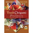 Trash Origami 25 Paper Folding Projects Reusing Everyday Materials /anglais - Lafosse Alexander