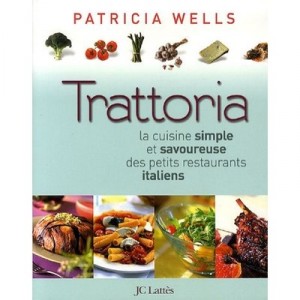 Trattoria - Patricia Wells