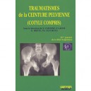 Traumatismes De La Ceinture Pelvienne (cotyle Compris) , 13eme Journee De La Pitie Salpetriere - Y. Catonne , F. Laude , G. Bie