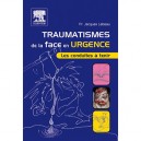 Traumatismes De La Face En Urgence - Jacques Lebeau