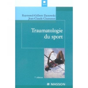 Traumatologie Du Sport - Raymond-gilbert Danowski , Jean-claude Chanussot