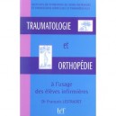 Traumatologie Et Orthopedie A L'usage Des Eleves Infirmiers - Francois Lestradet