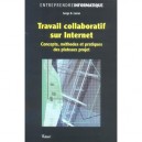 Travail Collaboratif Sur Internet , Concepts, Methodes Et Pratiques Des Plateaux Projet - Serge K. Levan