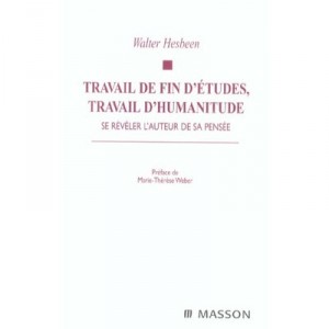 Travail De Fin D'etudes, Travail D'humanitude , Se Reveler L'auteur De Sa Pensee - Walter Hesbeen