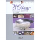 Travail De L'argent , Techniques D'orfevre - Alex Austin