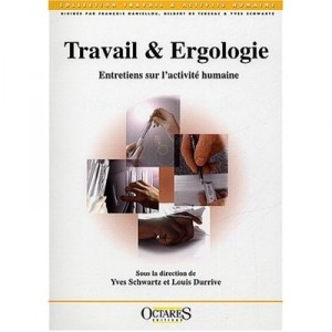 Travail  Ergologie , Entretiens Sur L'activite Humaine - Yves Schwartz , Louis Durrive