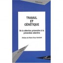 Travail Et Genetique , De La Selection Preventive A La Prevention Selective - Sophie Douay
