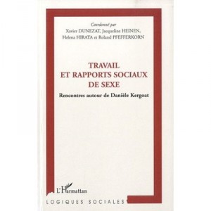 Travail Et Rapports Sociaux De Sexe , Rencontres Autour De Daniele Kergoat - Collectif