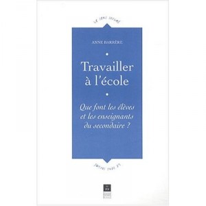 Travailler A L'ecole , Approche D'une Valeur Scolaire - Anne Barrere