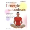 Travailler Avec L'energie Des Couleurs - Jane Struthers