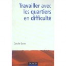 Travailler Avec Les Quartiers En Difficulte , Globalisation Et Developpement Local - Carole Dane