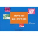 Travailler Avec Methode - Alain Yaiche , Chantal Mettoudi