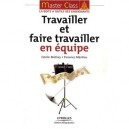Travailler Et Faire Travailler En Equipe - Estelle Mathey , Florence Merillou