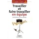 Travailler Et Faire Travailler En Equipe - Estelle Mathey , Florence Merillou
