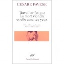 Travailler Fatigue, La Mort Viendra Et Elle Aura Tes Yeux - Cesar Pavese