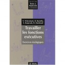Travailler Les Fonctions Executives - Tcherniak Valer