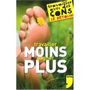 Travailler Moins Gagner Plus , Travailler Avec Des Cons, Le Retour ! - Tonvoisin Debureau