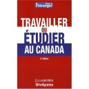 Travailler Ou Etudier Au Canada (2e Edition) - Amina Yala