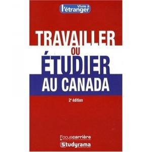 Travailler Ou Etudier Au Canada (2e Edition) - Amina Yala