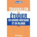 Travailler Ou Etudier En Grande-bretagne (2e Edition) - Stephanie Salti
