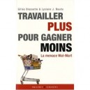 Travailler Plus Pour Gagner Moins , La Menace Wal-mart - Gilles Biassette , Lysiane J. Baudu