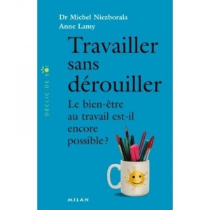 No Rust removal work, Well-being at work is it still possible? - Michel Niezborala, Anne Lamy
