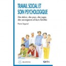 Travail Social Et Soin Psychologique - Pierre Segond