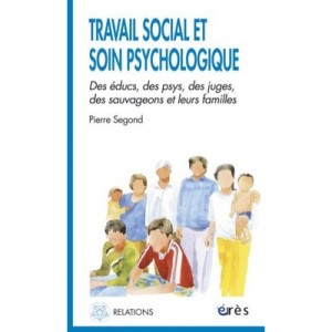 Travail Social Et Soin Psychologique - Pierre Segond