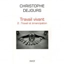 Travail Vivant T.2 , Emancipation Et Travail - Christophe Dejours