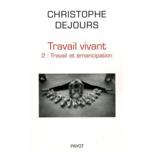 Travail Vivant T.2 , Emancipation Et Travail - Christophe Dejours