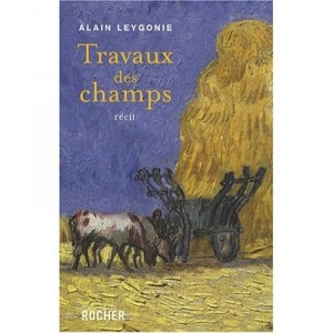Travaux Des Champs - Alain Leygonie