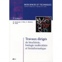 Travaux Diriges De Biochimie, Biologie Moleculaire Et Bio-informatique (3e Edition - Collectif