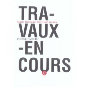 Work in Progress - Marie Bruneau, Bertrand Genier