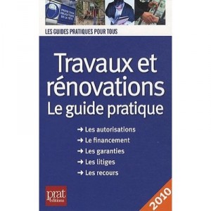 Travaux Et Renovations , Le Guide Pratique (edition 2010) - Dibos Lacroux S