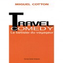 Travel Comedy, Le Betisier Voyageur - Miguel Cotton