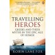 Travelling Heroes: Greeks And Their Myths In The Epic Age Of Homer - Robin Lane Fox
