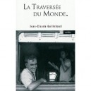 La Traversee Du Monde - Jean-claude Guillebaud