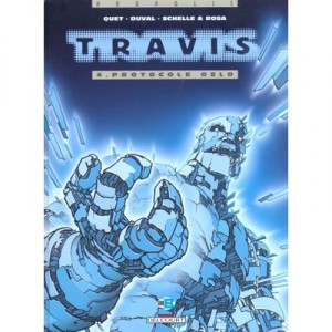 Travis T.4 , Protocole Oslo - Christophe Quet , Frederic Duval