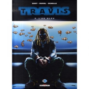 Travis T.8 , L'or Bleu - F Duval , C Quet , Schelle , Rosa
