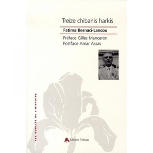 Thirteen Chibanis Harkis - Fatima Benasci-Lancou