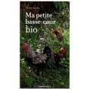 Ma Petite Basse-cour Bio - Patricia Beucher