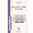 Une Heure Et Demie De Retard - Gerald Sibleyras , Jean Dell