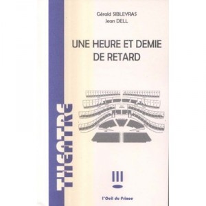 Une Heure Et Demie De Retard - Gerald Sibleyras , Jean Dell