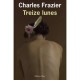 Treize Lunes - Charles Frazier