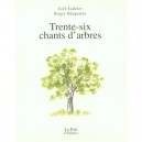 Trente-six Chants D'arbres - Joel Sadeler , Roger Blaquiere