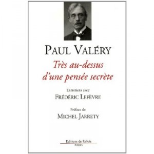 Tres Au-dessus D'une Pensee Secrete , Entretiens Avec Frederic Lefevre - Paul Valery