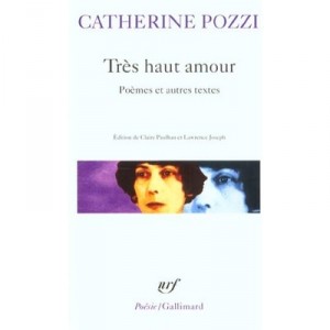 Tres Haut Amour , Poemes Et Autres Textes - Catherine Pozzi