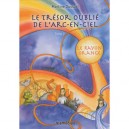 Le Tresor Oublie De L'arc-en-ciel T.2 - Martine Dussart